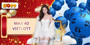 Max 4D Vietlott - Sản Phẩm Ăn Khách Nhất Đầu Tại GO99
