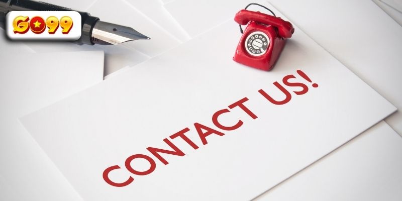 Một số lưu ý cần thiết để liên hệ GO99 thành công